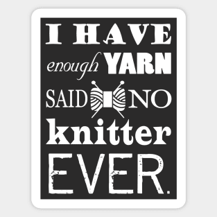 Not Enough Yarn Knitting Crafts Dark Sticker